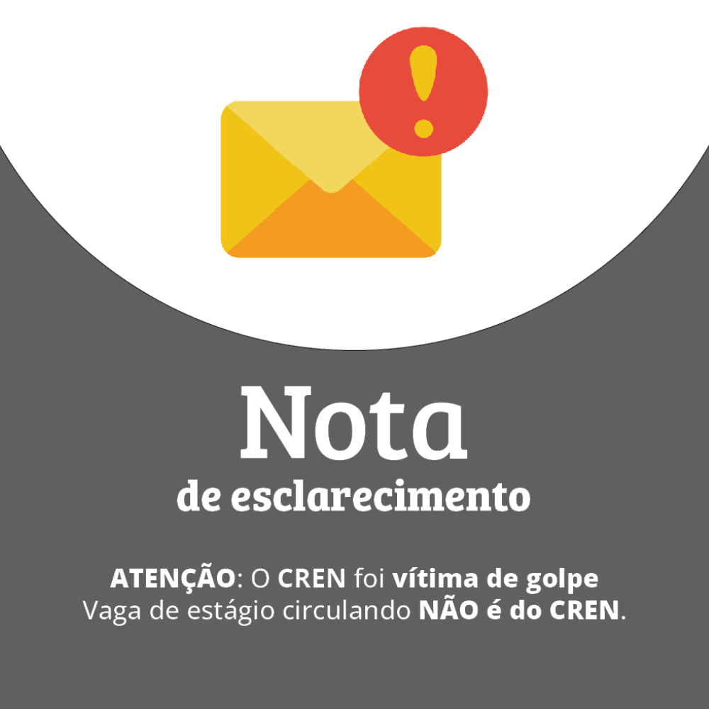 Nota de Esclarecimento – Comunicação de Golpe Envolvendo o Nome do CREN